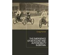 Craig Horner The Emergence of Bicycling and Automobility in Britain (Tascabile)