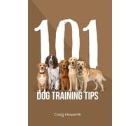 Craig Howarth 101 Dog Training Tips (Tascabile)