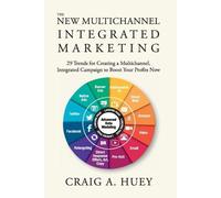 Craig Huey The New Multichannel, Integrated Marketing (Tascabile)