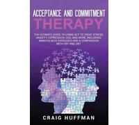 Craig Huffman Acceptance and Commitment Therapy (Copertina rigida)