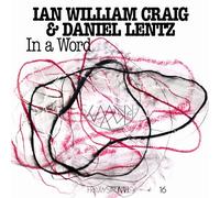 Craig Ian William & David Lentz - In A Word'