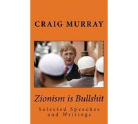 Craig J Murray – Zionism is Bullshit – Tascabile