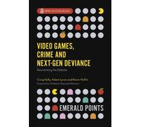 Craig Kelly Video Games, Crime and Next-Gen Deviance (Tascabile) Emerald Points
