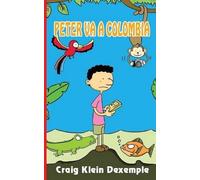 Craig Klein Dexemple Peter va a Colombia (Tascabile)