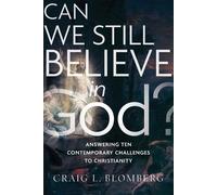 Craig L. Blombe Can We Still Believe in God? - Answering Ten Contemp (Tascabile)