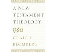 Craig L. Blomberg A New Testament Theology (Tascabile)