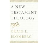 Craig L. Blomberg A New Testament Theology (Tascabile)