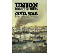 Craig L. Symonds Union Combined Operations in the Civil War (Copertina rigida)