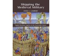 Craig Lambert Shipping the Medieval Military (Copertina rigida)