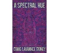 Craig Laurance Gidney A Spectral Hue (Tascabile)