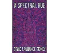 Craig Laurance Gidney A Spectral Hue (Tascabile)