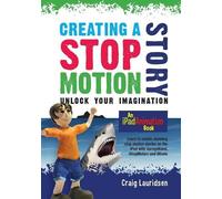 Craig Lauridsen Creating a Stop Motion Story (Tascabile)