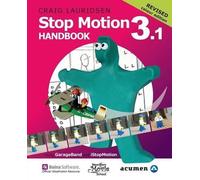 Craig Lauridsen Stop Motion Handbook 3.1 Using GarageBand and iStopM (Tascabile)