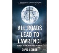 Craig Leener All Roads Lead to Lawrence (Tascabile)
