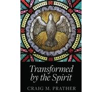 Craig M Prather Transformed by the Spirit (Tascabile)