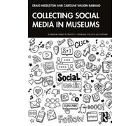Craig Middleton Caroline Wilson-Bar Collecting Social Media in Muse (Tascabile)