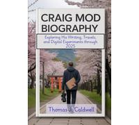 Craig Mod Biography: Exploring His Writing, Travels, and Digital Experiments through 2025