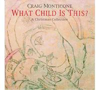 Craig Monticone - What Child Is This: A Christmas Collection