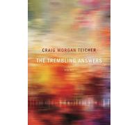 Craig Morgan Teicher The Trembling Answers (Tascabile) American Poets Continuum