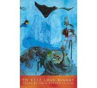 Craig Morgan Teicher To Keep Love Blurry (Tascabile) American Poets Continuum