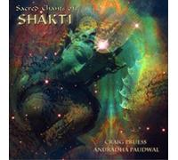 Craig Pruess & Anuradha Paudwal Sacred Chants of Shakti (CD) Album