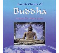Craig Pruess Sacred Chants Of Buddha: Music For Inner Peace (CD) Album
