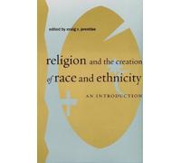 Craig R. Prentiss Religion and the Creation of Race and Ethnicity (Tascabile)