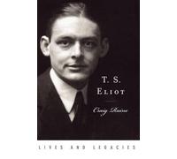 Craig Raine T. S. Eliot (Copertina rigida) Lives and Legacies
