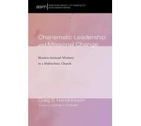 Craig S Hendrickson Charismatic Leadership and Missional Change (Tascabile)