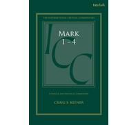 Craig S. Keener Mark 1-4 (Copertina rigida) International Critical Commentary