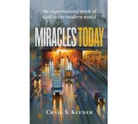 Craig S. Keener Miracles Today (Copertina rigida)