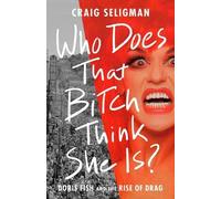 Craig Seligman Who Does That Bitch Think She Is? (Copertina rigida)