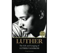 Craig Seymour – Luther: The Life and Longing of Luther Vandross – Tascabile