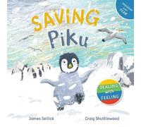 Craig Shuttlewood James Sellick Saving Piku (Tascabile) Dealing with Feeling