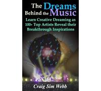 Craig Sim Webb The Dreams Behind The Music (Tascabile)