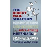 Craig Simpson Dan S. Kennedy The Direct Mail Solution (Tascabile)