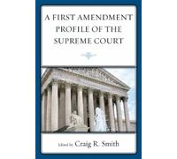 Craig Smith A First Amendment Profile of the Supreme Court (Tascabile)