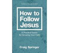 Craig Springer How to Follow Jesus (Tascabile)