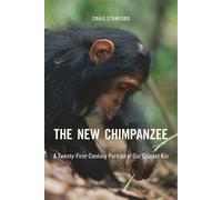 Craig Stanford The New Chimpanzee (Copertina rigida)