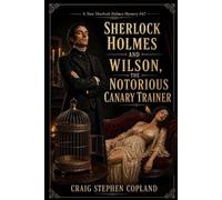 Craig Stephen Co Sherlock Holmes and Wilson, the Notorious Canary Tr (Tascabile)