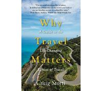 Craig Storti Why Travel Matters (Copertina rigida)