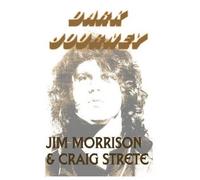 Craig Strete Jim Morrison Dark Journey (Tascabile)