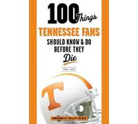 Craig T. Smith 100 Things Tennessee Fans Should Know & Do Before The (Tascabile)