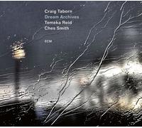 Craig Taborn, Tomeka Reid, Ches Smith – Dream Archives – CD – Preordine 23/01/2026