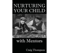 Craig Thompson Nurturing Your Child with Mentors (Tascabile)