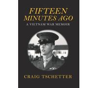 Craig Tschetter Fifteen Minutes Ago (Copertina rigida)