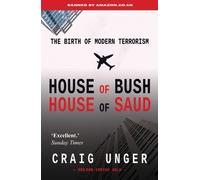 Craig Unger House of Bush House of Saud (Tascabile)