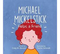 Craig W Beresin Michael Mickelstick Helps a Friend (Tascabile)