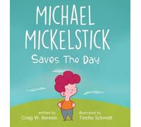 Craig W Beresin Michael Mickelstick Saves The Day (Copertina rigida)