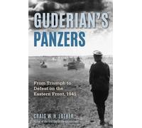 Craig W H Luther Guderian's Panzers (Copertina rigida)